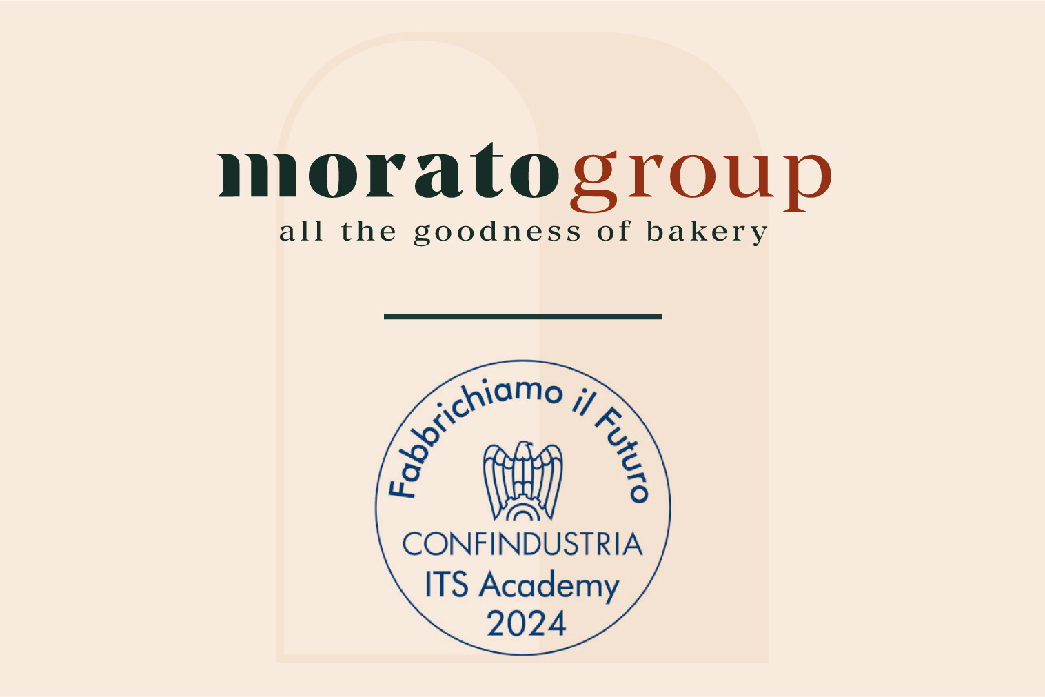 Logo del Morato Group con slogan 'tutta la bontà della panificazione' e marchio di Confindustria per l'ITS Academy 2024